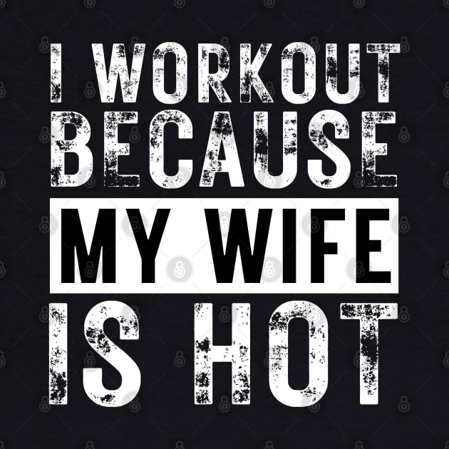 I Workout because My Wife is Hot by BaradiAlisa